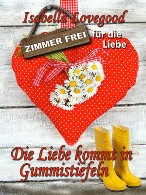 cover image of Die Liebe kommt in Gummistiefeln